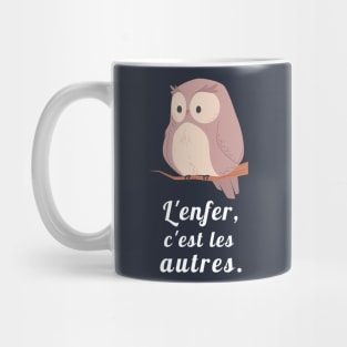 owl with a sartre quote: L'enfer c'est les autres Mug